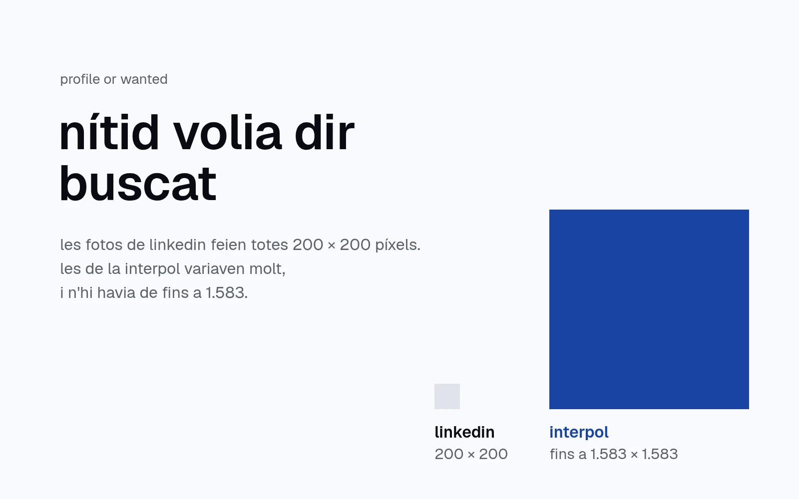 un quadrat gris de 200 per 200 al costat d'un de blau de 1.583 per 1.583, a escala, sota el títol nítid volia dir buscat.