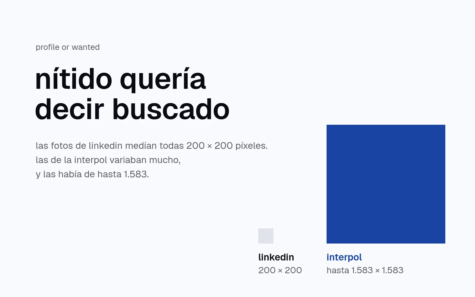 un cuadrado gris de 200 por 200 junto a uno azul de 1.583 por 1.583, a escala, bajo el título nítido quería decir buscado.